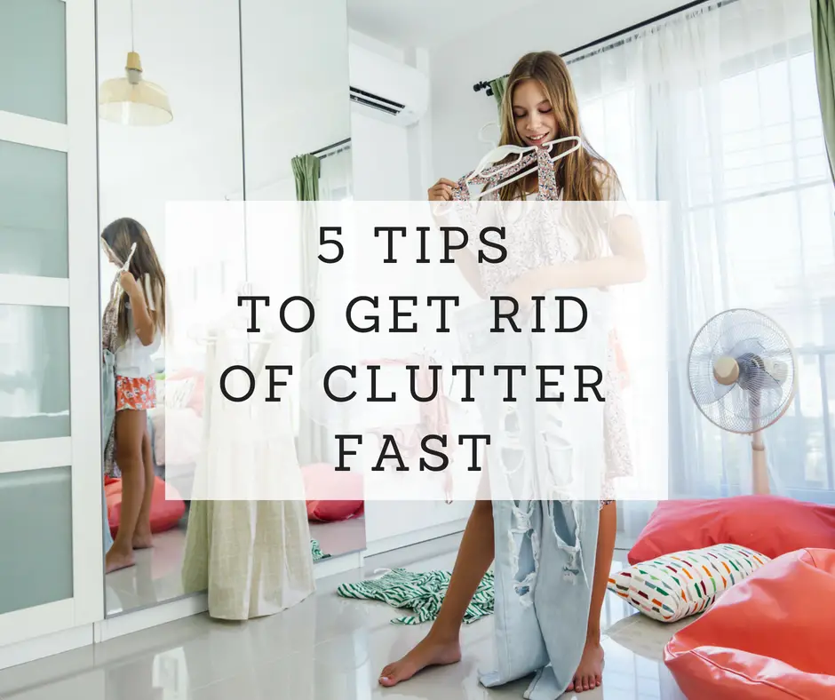 5 Tips to Get Rid of Clutter Fast and Help Your Home Feel Welcoming