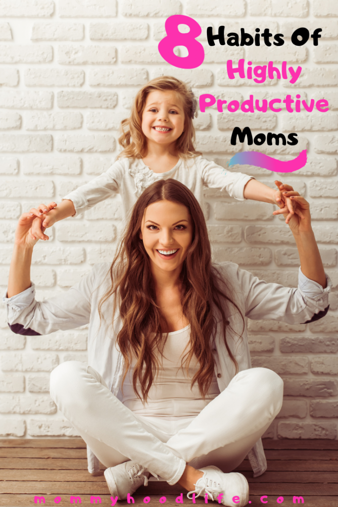 Habits of Highly Productive Moms