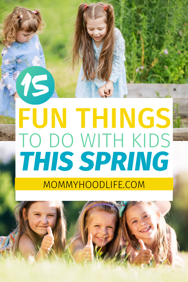 15 fun things to do with your kids this spring